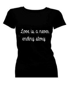 T-shirt dames korte mouw bedrukt: love is a never ending story