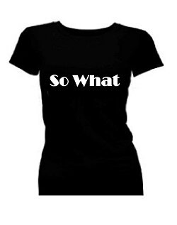 T-shirt dames korte mouw bedrukt: So What