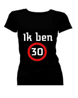 T-shirt dames korte mouw bedrukt: Ik ben 30