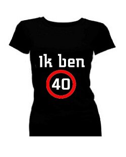 T-shirt dames korte mouw bedrukt: Ik ben 40