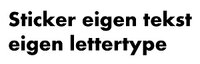 Maak je eigen sticker 'eigen gekozen lettertype